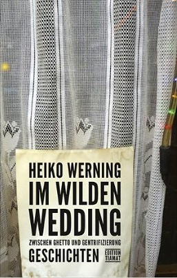 Im wilden Wedding von Heiko Werning