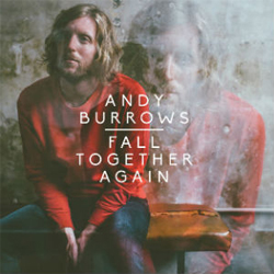 Andy Burrows – Fall Together Again