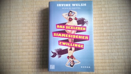 Irvine Welsh - Das Sexleben siamesischer Zwillinge