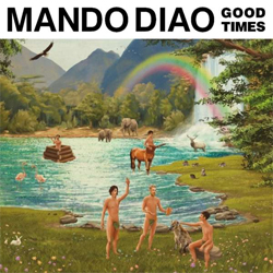 Mando Diao Album Good Times FluxFM