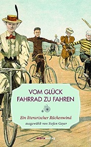 Stefan Geyer - Vom Glück Fahrrad zu Fahren