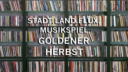 Goldener, Herbst, Berlin, Stadt, Land, Flux, Musikspiel, Playlist