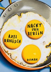 Nackt über Berlin, Axel Ranisch