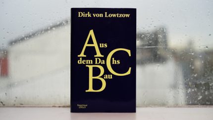 Aus dem Dachsbau, Dirk von Lowtzow, A-Z, Bücher, Buch, lesen, lesen und lesen lassen, Books, Zeitreise